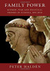 Family Power: Kinship, War and Political Orders in Eurasia, 500-2018