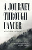 A Journey Through Cancer: With Faith and Hope