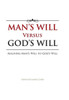 Man's Will Versus God's Will: Aligning Man's Will to God's Will