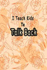 I Teach Kids To Talk Back: Speech Language Pathologist, gift for speech-language pathologist, Speech Therapy Assistants - 9781659937916