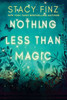 Nothing Less Than Magic