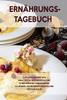 Ern?hrungs-Tagebuch: Zum Aufzeichnung von Mahlzeiten, Symptomen und Beschwerden bei Nahrungsmittelunvertr?glichkeit wie Laktose, Fructose oder Gluten Intoleranz (German Edition) - 9781656053534