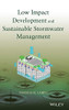 Low Impact Development and Sustainable Stormwater Management