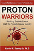 Proton Warriors: Surviving Prostate Cancer AND the Prostate Cancer Industry