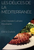 Les DÃ©lices de la MÃ©diterranÃ©e: Une OdyssÃ©e Culinaire Inoubliable