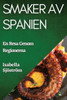 Smaker av Spanien: En Resa Genom Regionerna