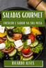 Saladas Gourmet: Frescor e Sabor na Sua Mesa
