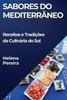 Sabores do MediterrÃ¢neo: Receitas e TradiÃ§Ãµes da CulinÃ¡ria do Sol
