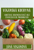 Vegánska Kuchyňa: Chuťová Rozmanitosť Bez Zivočísnych Produktov