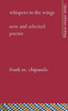 Whispers in the Wings: New and Selected Poems
