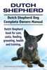 Dutch Shepherd. Dutch Shepherd Dog Complete Owners Manual. Dutch Shepherd book for care, costs, feeding, grooming, health and training.