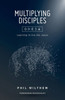 Multiplying Disciples:: A Toolkit for Learning to Live Like Jesus