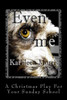 Even Me - A Christmas Play for Your Sunday School
