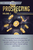 Prospecting: Increase Your Income and Learn How to Always Have a Full Pipeline of People Wanting to Buy from You Using Cold Calling, Social Selling, and Email Volume 2