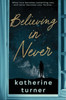 Believing in Never
