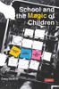 School and the Magic of Children (Corwin Ltd)