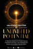 Unlocking The Code Of Unlimited Potential: 24 Spiritual Insights and Transformational Practices To Unlock a Life of Miracles and Awaken The Limitless