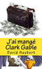 J'ai mangÃ© Clark Gable