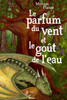 Le parfum du vent et le goÃ»t de l'eau