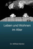 Leben und Wohnen im Alter: architektonische und stadtsoziologische Grundlagen