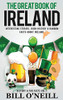 The Great Book of Ireland: Interesting Stories, Irish History & Random Facts About Ireland (History & Fun Facts)