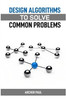 Design Algorithms to Solve Common Problems: Mastering Algorithm Design for Practical Solutions (2024 Guide)