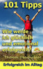 101 Tipps Wie werde ich glÃ¼cklich und emotional erfolgreich?