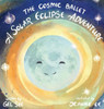 The Cosmic Ballet: A Solar Eclipse Adventure Large Print