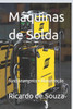 Máquinas de Solda: Funcionamento e Manutenção