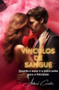 Vínculos de Sangue: Quando o amor é a única saída para a felicidade