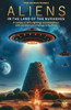 Aliens in the Land of the Nuraghes: A Century of UFO Sightings and Encounters with Extraterrestrial Beings in Sardinia