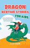 Dragon Bedtime Stories For Kids: A Collection of Relaxing Dragon Sleep Fairy Tales to Help Your Children and Toddlers Fall Asleep! Marvelous Dragon Fa