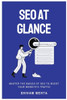 SEO At Glance: Master The Basics of SEO to boost your website's traffic