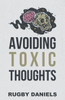 Avoiding Toxic Thoughts