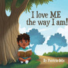 I love ME the way I am!