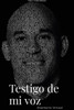 Testigo de mi voz: Poemario Virtual