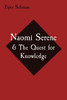 Naomi Serene: & The Quest for Knowledge