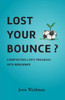 Lost Your Bounce?: Composting Life's Troubles Into Resilience