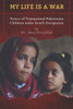 My Life Is a War: Voices of Traumatized Palestinian Children under Israeli Occupation