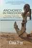 Anchored in Freedom: Turning Trials Into Testimonies of Triumph