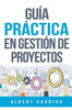 GuÃ­a prÃ¡ctica en gestiÃ³n de proyectos