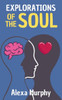 Explorations of the Soul