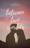 Between Two Worlds