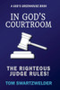 In God's Courtroom: The Righteous God Rules!