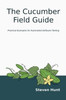 The Cucumber Field Guide: Practical Examples for Automated Software Testing