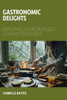 Gastronomic Delights: Exploring the World's Best Culinary Traditions