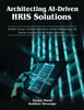 Architecting AI-Driven HRIS Solutions: A Guide to AI-Driven HRIS Solutions and Implementation