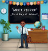 Meet Pierre ""First Day of School""