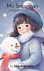My Snowman: A Magical Winter's Tale