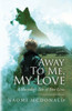 Away To Me, My Love, A Sheepdog's Tale Of Two Lives